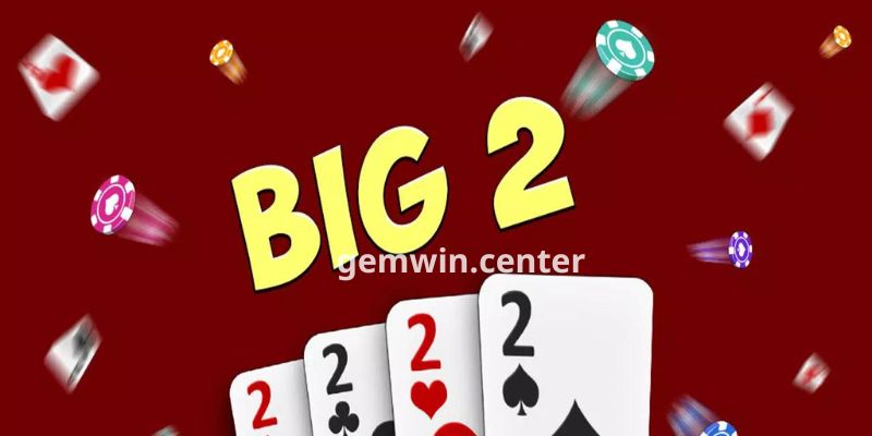 Game bài Big Two - Điểm qua 4 nguyên tắc dành cho tân thủ